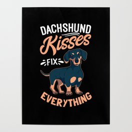 Dachshund Kisses Fix Everything Wiener Dog Poster