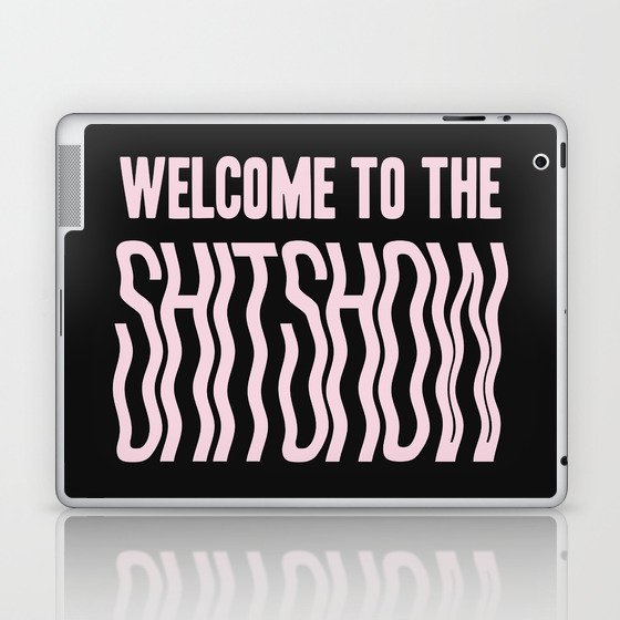 Welcome to the Shitshow -  pink Laptop & iPad Skin