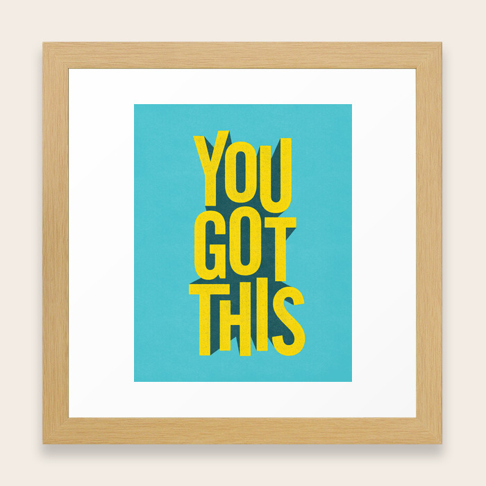You Got This Motivational Typography Poster Inspirational Quote Bedroom Wall Home Decor Framed Art Print By Themotivatedtype Society6