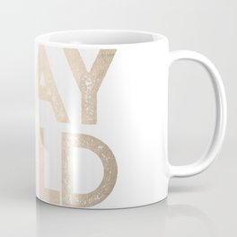 Stay Wild White Gold Quote Coffee Mug | Gold, Copper, Glow, Metallic, White, Graphicdesign, Type, Font, Stay Wild, Bronze 