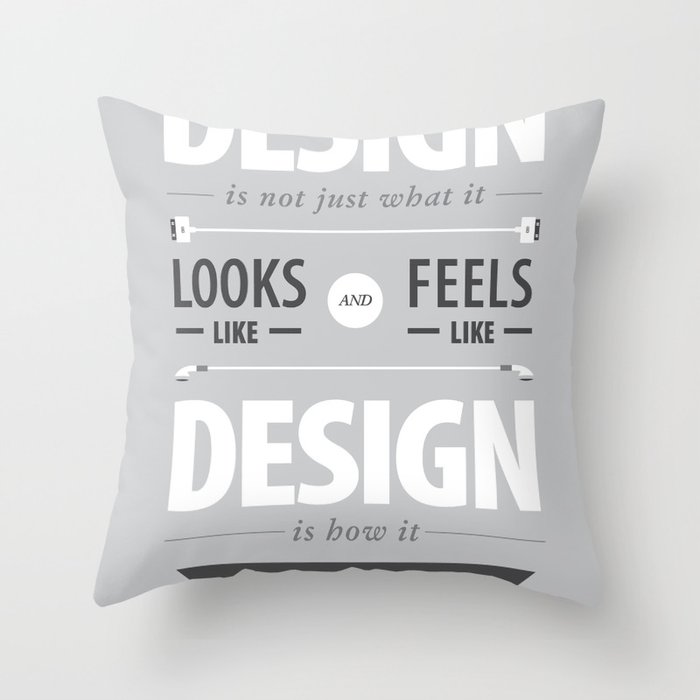 Design is how it works Throw Pillow