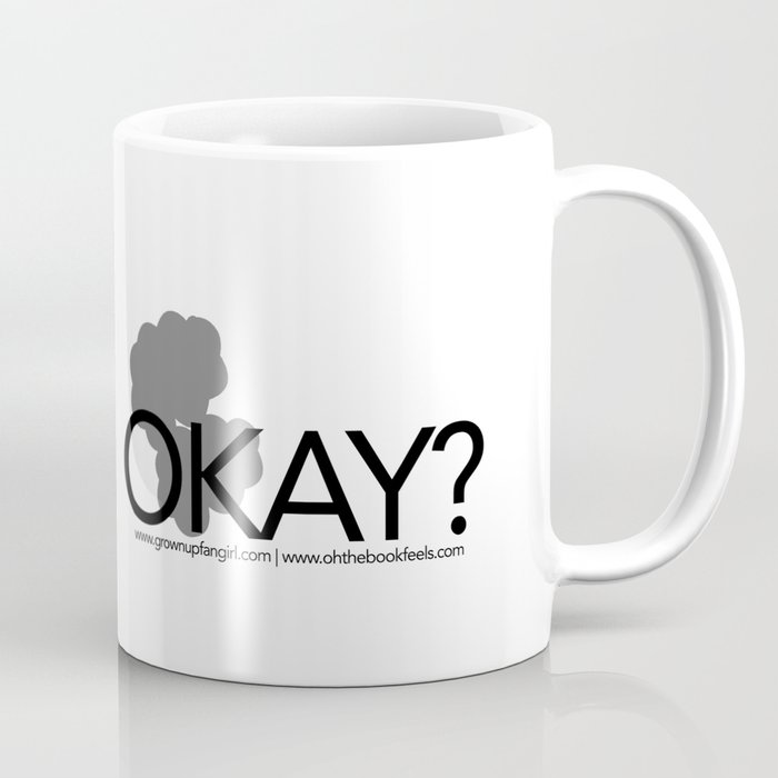 It's Not Okay. Okay? Coffee Mug