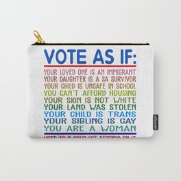Vote for your Rights vote as if your life depends on it Carry-All Pouch