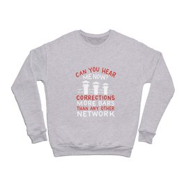 Can You Hear Me Now Corrections More Bars Than Any Other Network Crewneck Sweatshirt
