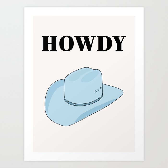 Howdy - Cowboy Hat Blue Art Print