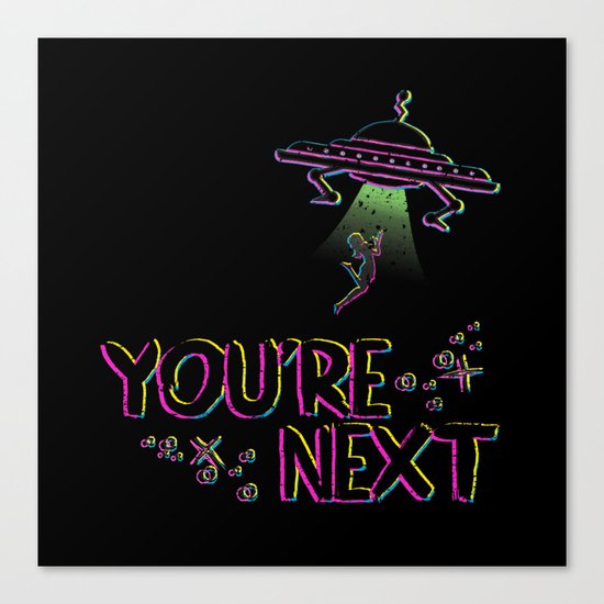 You're Next Canvas Print