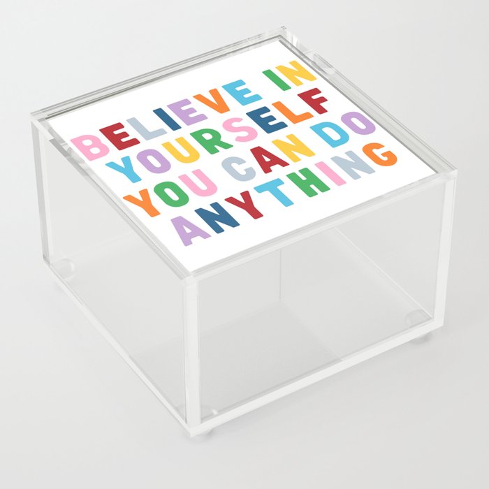 Believe In Yourself Acrylic Box