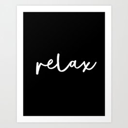 Relax black and white contemporary minimalism typography design home wall decor bedroom Art Print