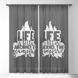 Life Is Better Around The Campfire Camping Typographic Quote Sheer Curtain