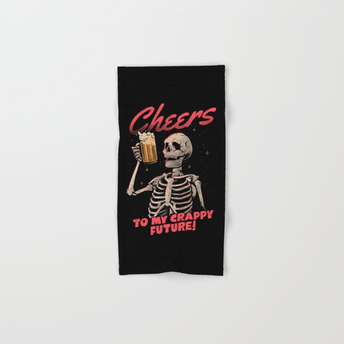 Cheers to My Crappy Future - Beer Skull Funny Evil Gift Hand & Bath Towel
