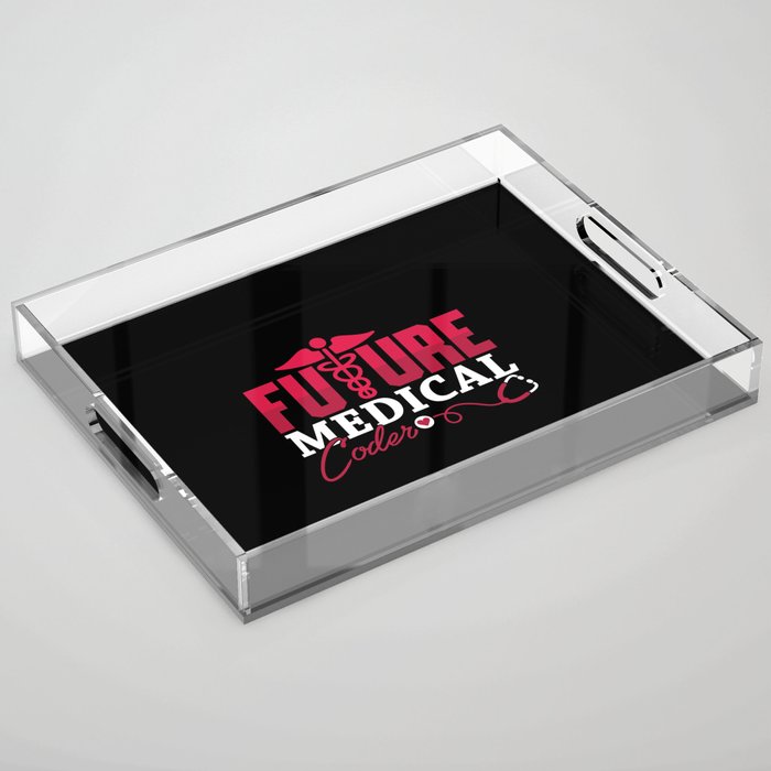 Future Medical Coder ICD Coding Programmer Gift Acrylic Tray