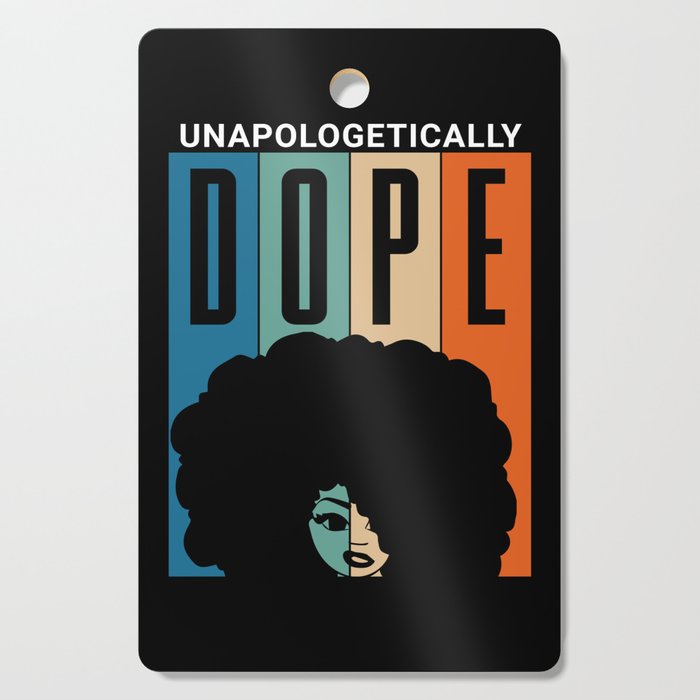 Unapologetically Dope Cutting Board