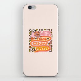 Walk In Your Own Path iPhone Skin
