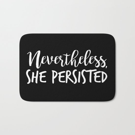 Nevertheless, She Persisted Bath Mat