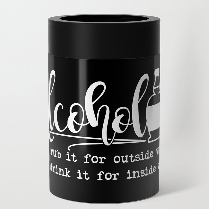 Funny Alcohol Quote Can Cooler