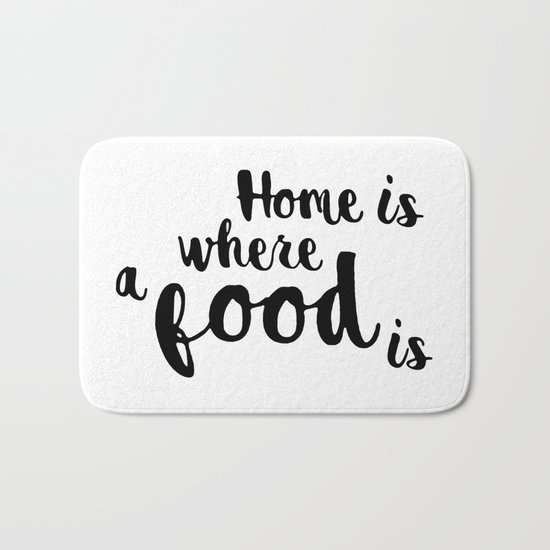 Home is where a food is Bath Mat