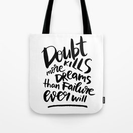 "Doubt kills more dreams than failure ever will" lettering quote Tote Bag