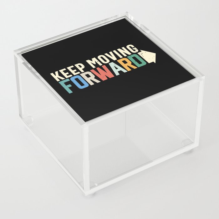 Keep Moving Forward Acrylic Box