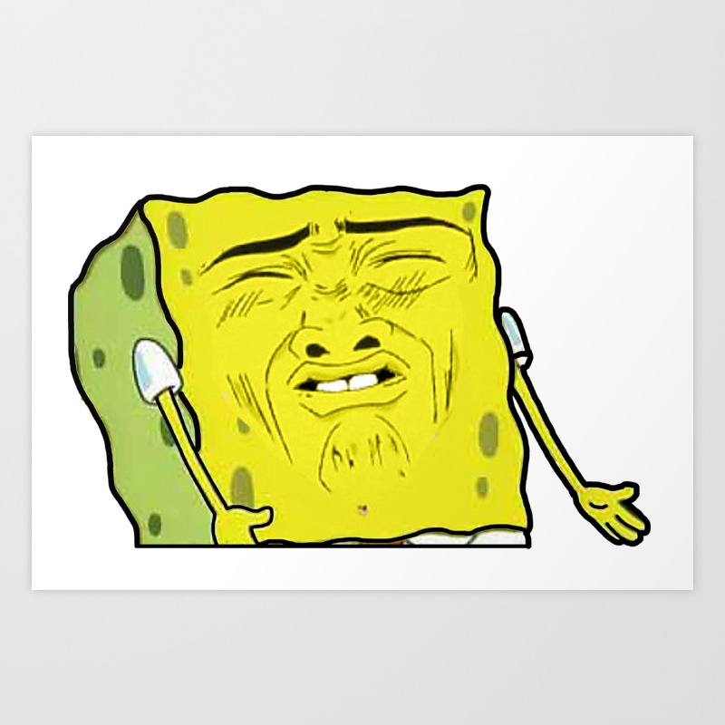 Retarded Spongebob Art Print by ThinkingAboutIt | Society6