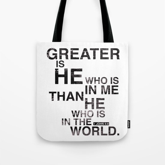 Greater is He Tote Bag