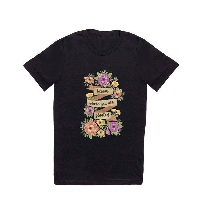 Bloom Where you Are Planted Watercolor T Shirt