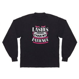 Lashes Longer Than My Patience Funny Quote Long Sleeve T-shirt
