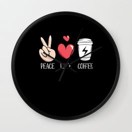 Peace Love Coffee Drinker Caffeine Latte Wall Clock