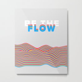 Be the Flow Metal Print