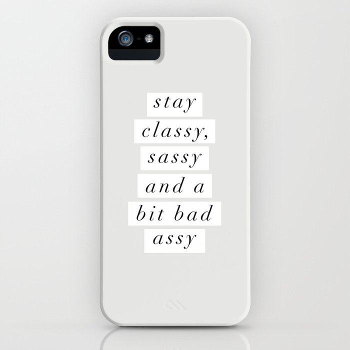 stay classy, sassy a bit bad assy black and white typography poster home decor bedroom wall decor iphone case