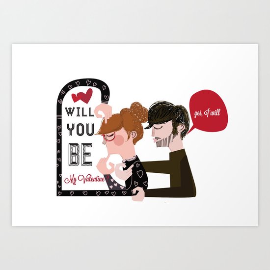 Will you be my Valentine? Art Print