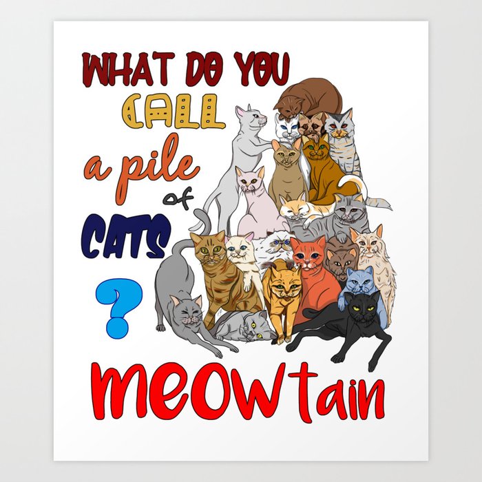 Meowtain Funny Dad Joke Art Print By Pbdazzler23 Society6