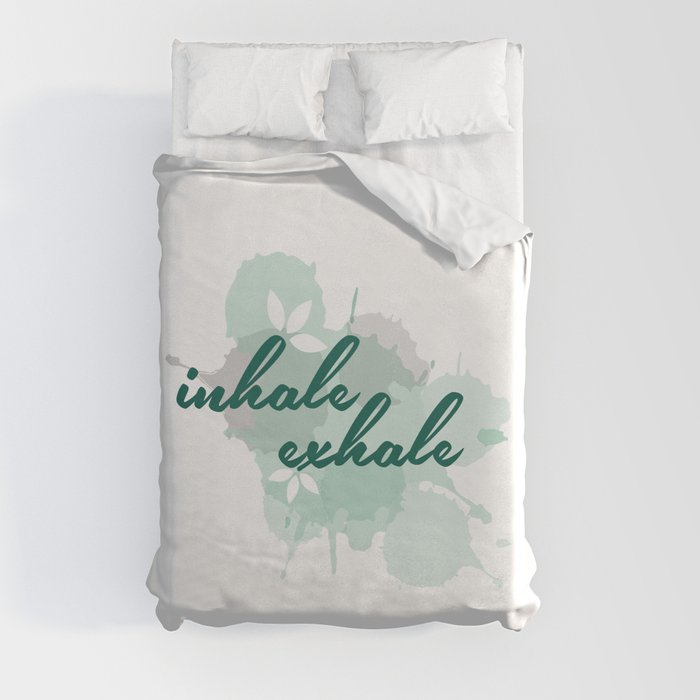 Inhale Exhale typographic quotes with watercolor paint splatter	 Duvet Cover