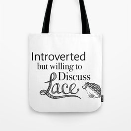 Introverted But Willing to Discuss Lace Tote Bag