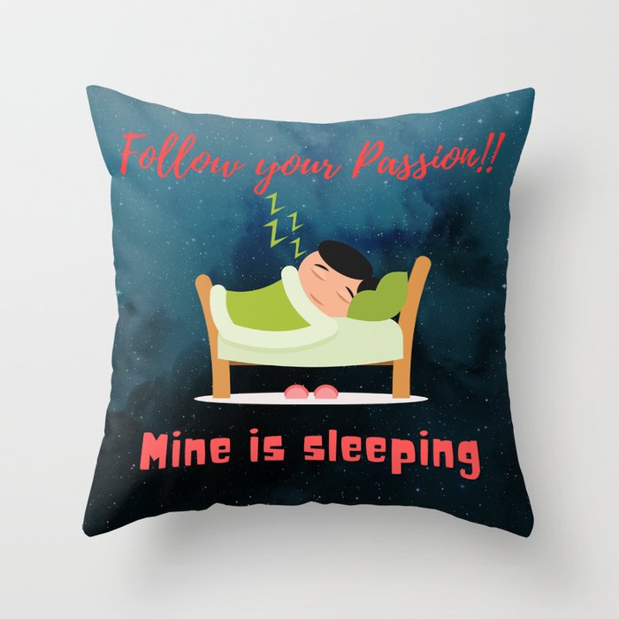 Follow your Passion - Sleeping Throw Pillow