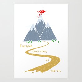 The road goes ever on & on Art Print