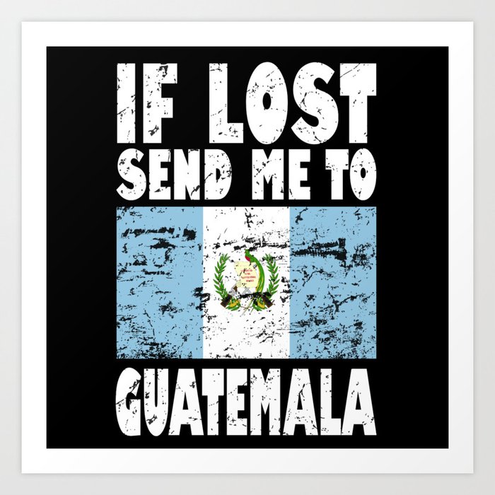 Guatemala Flag Saying Art Print