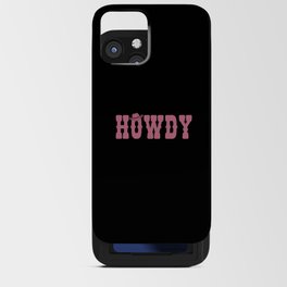 Howdy Rodeo Western Country Southern iPhone Card Case