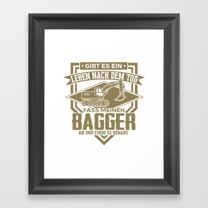Lustige Baggerfahrer Sprüche Ein Leben nach dem Tod Framed Art Print by
