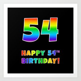 [ Thumbnail: HAPPY 54TH BIRTHDAY - Multicolored Rainbow Spectrum Gradient Art Print ]