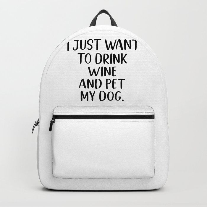 Drink Wine And Pet My Dog Backpack