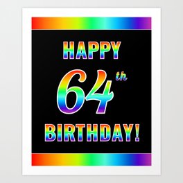 [ Thumbnail: Fun, Colorful, Rainbow Spectrum “HAPPY 64th BIRTHDAY!” Art Print ]