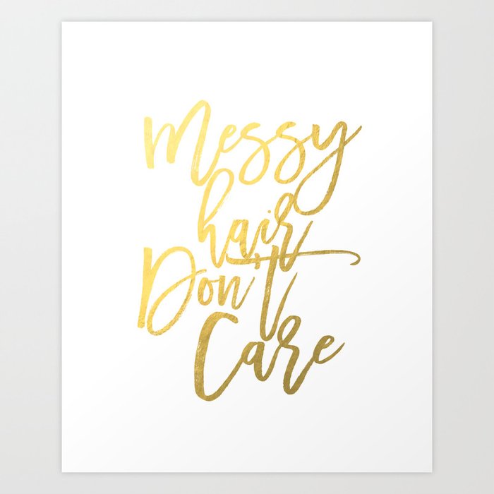 Fashion Quote Messy Hair Don T Care Fashion Print Fashionista Girl Bathroom Decor Gold Foil Print Art Print By Nathanmoore209 Society6