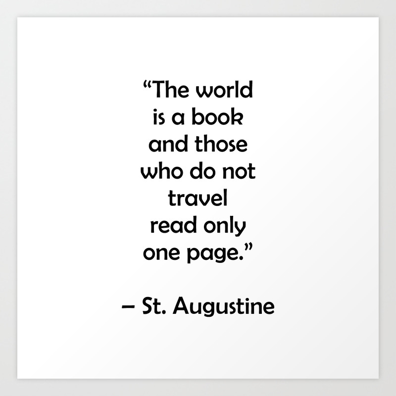 The World Is A Book And Those Who Do Not Travel Read Only One Page Travel Quotes Art Print By Bright Nomad Society6