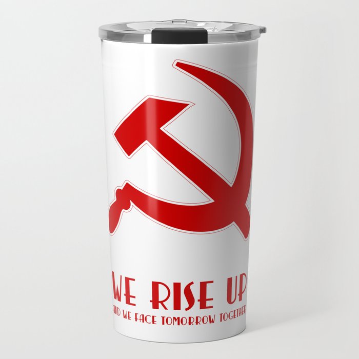 We rise up hammer and sickle protest Travel Mug