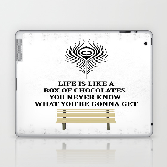 Life Is A Box Of Chocolates Forrest Gump Inspirational Quote Design Laptop Ipad Skin By Creativeideaz Society6