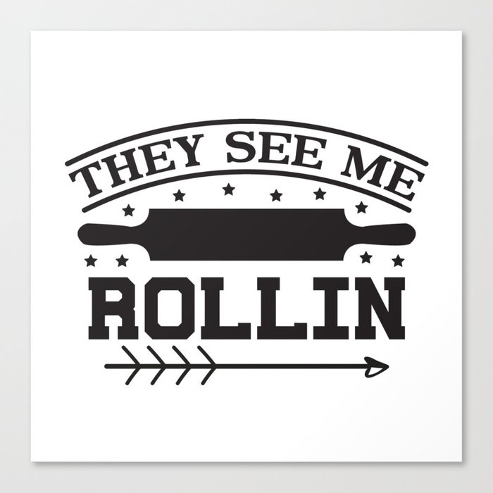 They See Me Rollin Canvas Print