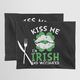 Kiss Me I'm Irish And Vaccinated Placemat
