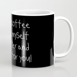 Sarcastic coffee quote for girls. Girly stuff. Mug