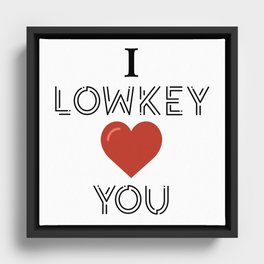 Lowkey Love Framed Canvas