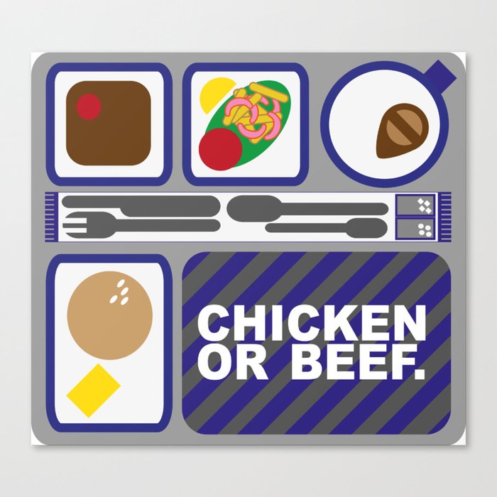 AIRPLANE FOOD - CHICKEN OR BEEF. Canvas Print
